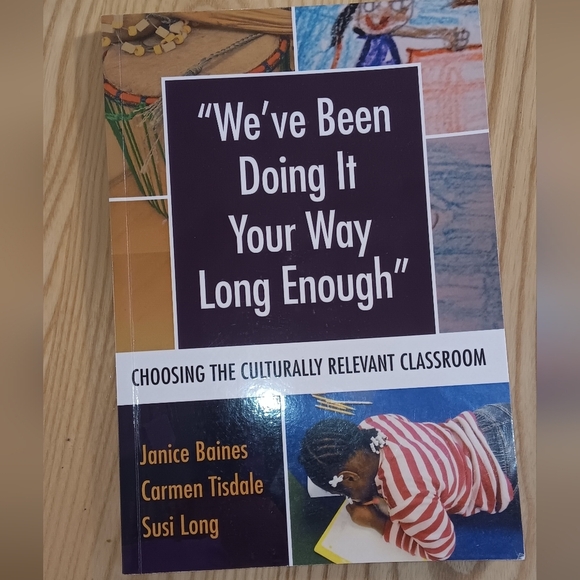 "We've Been Doing It Your Way Long Enough" ISBN 9780807757178 Baines, Tisdale - Picture 1 of 3